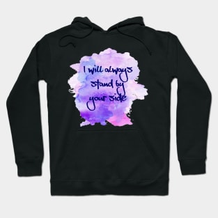 I will always stand by your side, gift for all lovers Hoodie